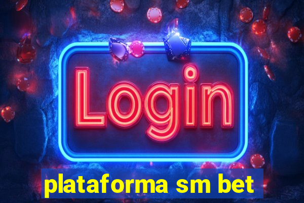 plataforma sm bet